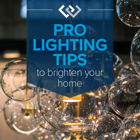 Pro Lighting Tips to Brighten Your Home