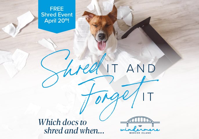 FREE Shred Event April 20th. Shred It and Forget It: Which Docs to Shred & When.